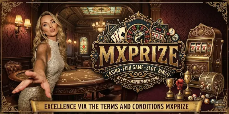 Excellence via the Terms and Conditions MXPRIZE