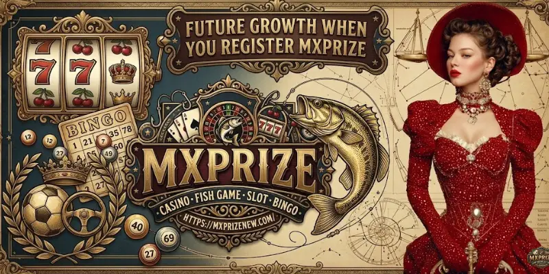 Future Growth When You Register MXPRIZE