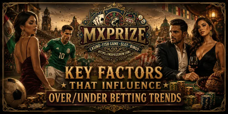 Key Factors That Influence Over/Under Betting Trends