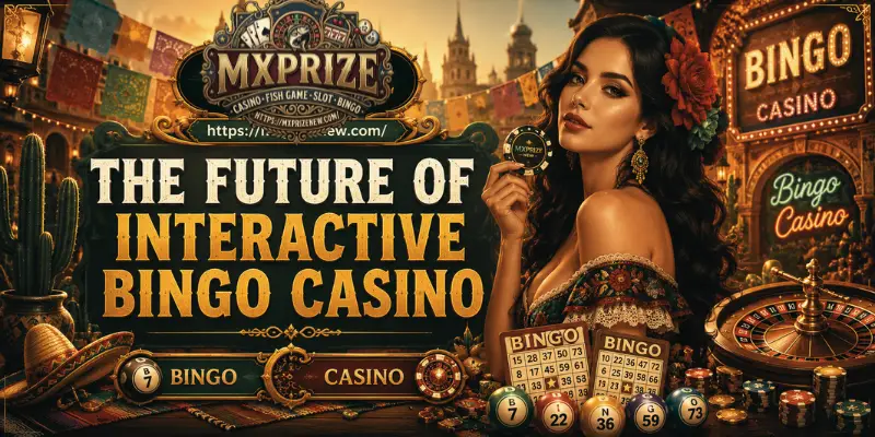 The Future Of Interactive Bingo Casino