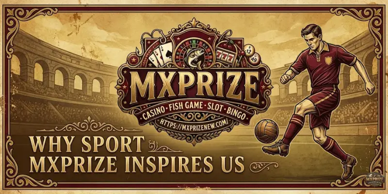 Why Sport MXPRIZE Inspires Us