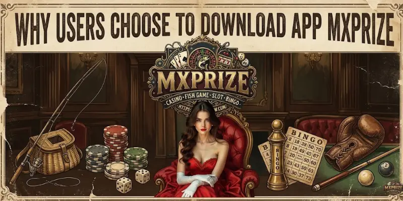 Why Users Choose To Download App MXPRIZE